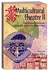 Multicultural Theatre--Volume 2 by Roger Ellis Multicultural Theatre--Volume 2 by Roger Ellis