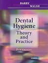 Dental Hygiene: Theory and Practice, 2nd Edition Dental Hygiene: Theory and Practice, 2nd Edition