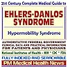 21st Century Complete Medical Guide To Ehlers Danlos Syndrome (Eds), Connective Tissue Disorders, Hypermobility, Authoritative Government Documents, Clinical ... Information For Patients And Physicians