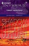 Shadow Guardian (Mission: Family) (Harlequin Intrigue #889) Shadow Guardian (Mission: Family) (Harlequin Intrigue #889)