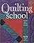 Quilting School (Reader's Digest, Learning As You Go Guide)