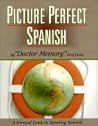 Picture Perfect Spanish: A Survival Guide to Speaking Spanish (Spanish Edition)