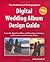 The Professional Photographer's Digital Wedding Album Design Guide