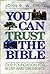 You Can Trust the Bible: Our Foundation for Belief and Obedience