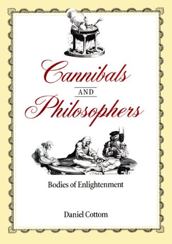 Cannibals and Philosophers: Bodies of Enlightenment (Hardcover)