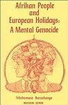 Afrikan People and European Holidays: A Mental Genocide Book One