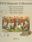 Fifa Museum Collection: 1000 Years of Football = 1000 Anos De Futbol : 1000 Ans De Football : 1000 Jahre Fubball (Hardcover)
