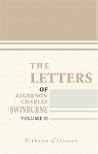 The Letters of Algernon Charles Swinburne: Volume 2 The Letters of Algernon Charles Swinburne: Volume 2