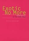 Exotic No More: A...