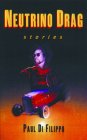 Neutrino Drag: Stories (Paperback)
