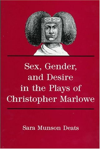 Sex, Gender, and Desire in the Plays of Christopher Marlowe (Hardcover)