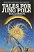 Tales for Jung Folk: Origin...
