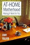 At-Home Motherhood: Making It Work for You