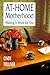 At-Home Motherhood: Making It Work for You