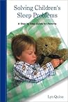 Solving Children's Sleep Problems: A Step by Step Guide for Parents
