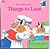 Richard Scarry's Things to Love (Look-Look)