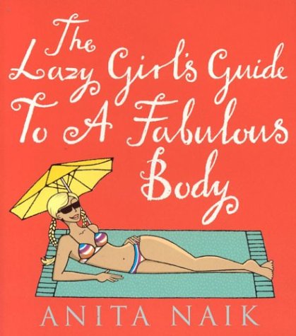 The Lazy Girl's Guide to a Fabulous Body (Paperback)