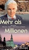 Mehr als Millionen. Sabine Ball. Millionärin - Hippie - Mutter Teresa von Dresden.