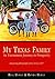 My Texas Family: An Uncommon Journey to Prosperity (Voices of America: Texas)