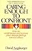 Caring Enough to Confront: ...