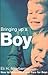 Bringing up a Boy: How to Understand and Care for Boys