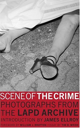 Scene of the Crime: Photographs from the LAPD Archive (Hardcover)