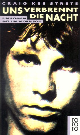 Uns verbrennt die Nacht: Ein Roman mit Jim Morrison (Paperback)