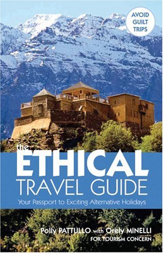 The Ethical Travel Guide: Your Passport to Exciting Alternative Holidays (Paperback)