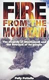 Fire from the Mountain: The Tragedy of Montserrat and the Betrayal of Its People