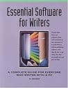 Essential Software for Writers: A Complete Guide for Everyone Who Writes With a PC