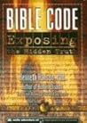 Bible Code: Exposing the Hidden Truth Bible Code: Exposing the Hidden Truth