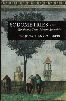 Sodometries: Renaissance Texts, Modern Sexualities (Hardcover)