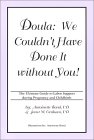 Doula: We Couldn't Have Done It without You! The Ultimate Guide to Labor Support during Pregnancy and Childbirth