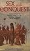 Sex and Conquest : Gendered Violence, Political Order and the European Conquest of the Americas