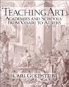 Teaching Art: Academies and Schools from Vasari to Albers