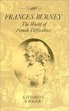 Frances Burney: The World of Female Difficulties Frances Burney: The World of Female Difficulties