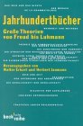 Jahrhundertbücher. Große Theorien von Freud bis Luhmann.