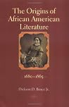 The Origins of African American Literature, 1680-1865 The Origins of African American Literature, 1680-1865