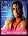 Bret 'Hitman' Hart: The Best There Is, the Best There Was, the Best There Ever Will Be