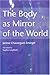 The Body as Mirror of the World by Janine Chasseguet-Smirgel