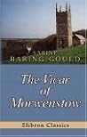The Vicar of Morwenstow: Being a Life of Robert Stephen Hawker