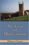 The Vicar Of Morwenstow: Being A Life Of Robert Stephen Hawker