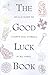 The Good Luck Book: An A-Z ...