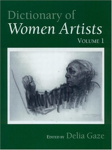Dictionary of Women Artists (Two Volume Set)