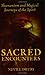 Sacred Encounters: Shamanism and Magical Journeys of the Spirit