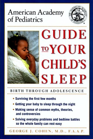 American Academy of Pediatrics Guide to Your Child's Sleep: Birth Through Adolescence