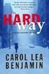 The Hard Way by Carol Lea Benjamin