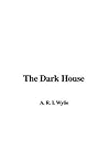 The Dark House