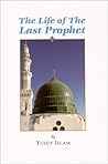 The Life of The Last Prophet The Life of The Last Prophet