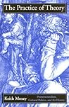 The Practice of Theory: Poststructuralism, Cultural Politics, and Art History The Practice of Theory: Poststructuralism, Cultural Politics, and Art History